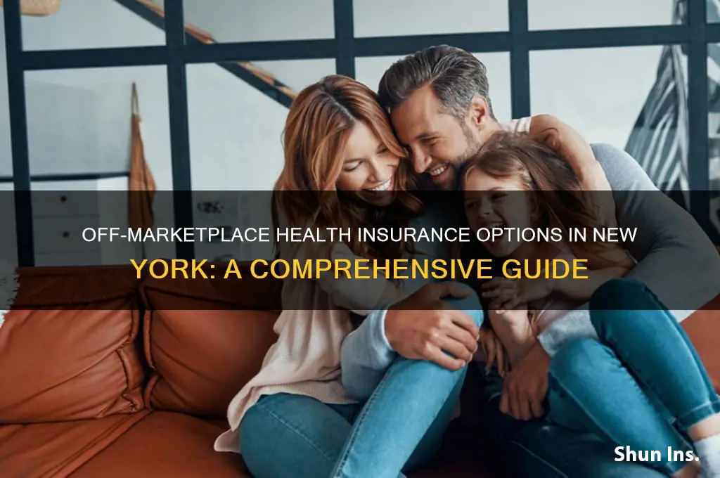 what health insurance is available off marketplace in new york