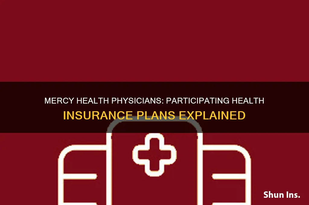 what health insurances does mercy health physicians participate with