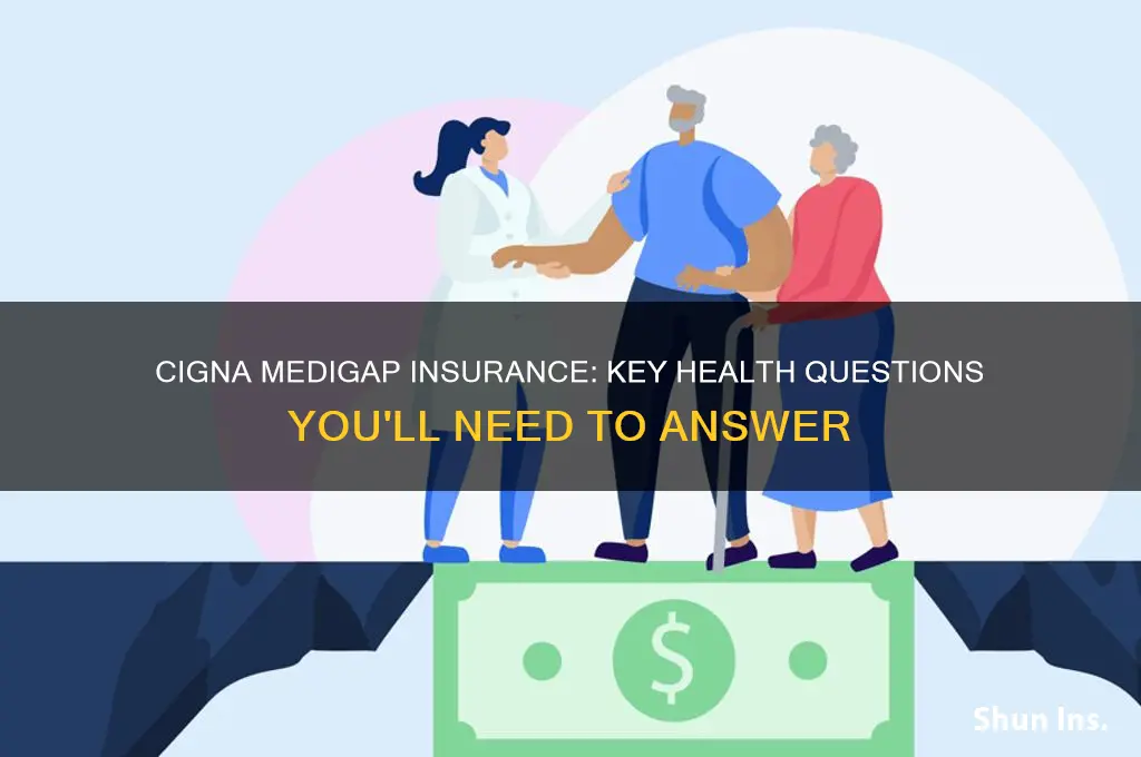 what health questions does cigna ask for medigap insurance