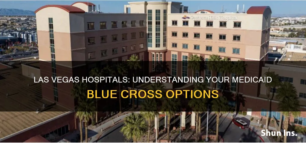 what hospitals in las vegas accept medicaid blue cross insurances