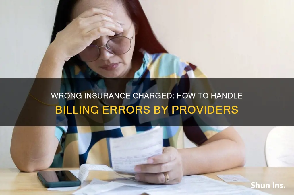 what if a health provider charges your wrong insurance