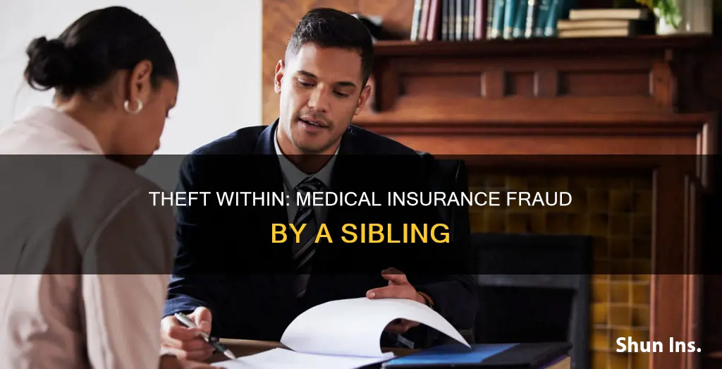 what if a sibling steals medical insurance