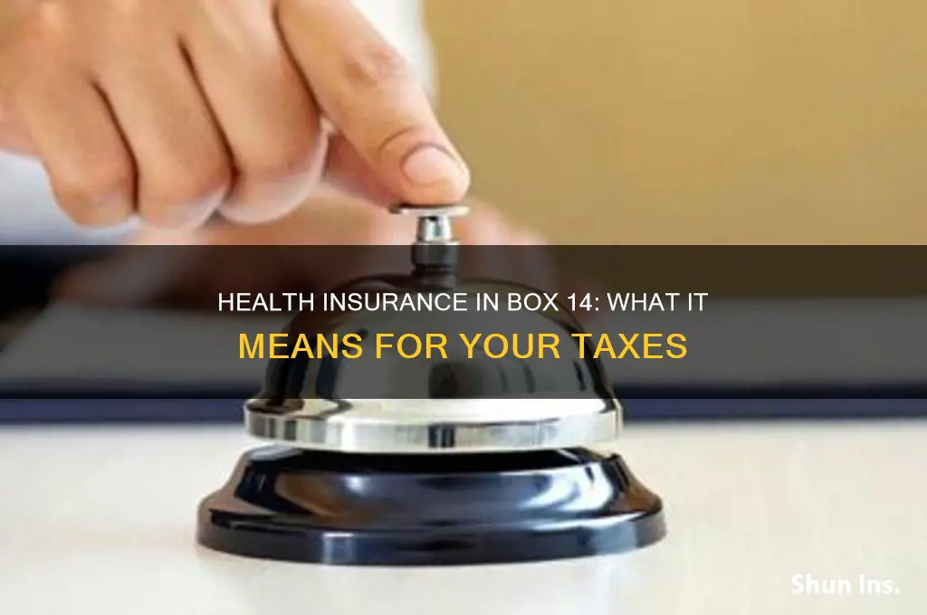 what if box 14 shows health insurance