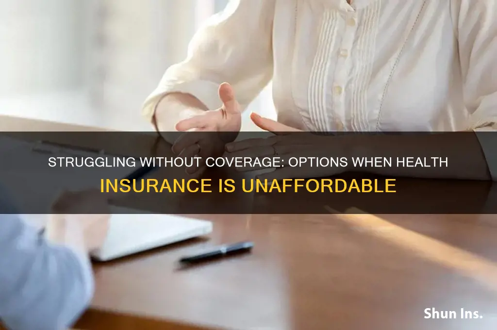what if i cant afford health insurance