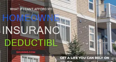 Home Insurance Deductibles: What If You Can't Afford Them?