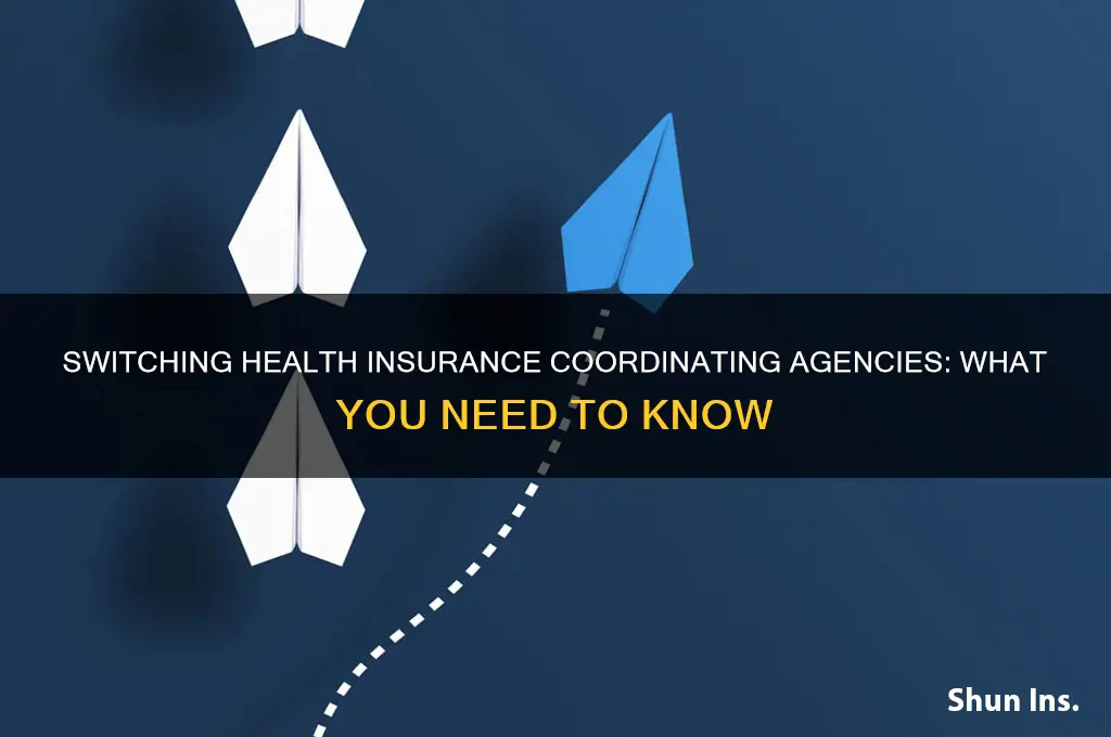 what if i change my coordinating agency for health insurance
