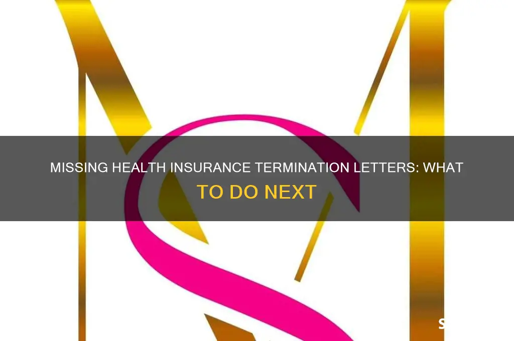 what if i didnt recive health insurance letters of termination