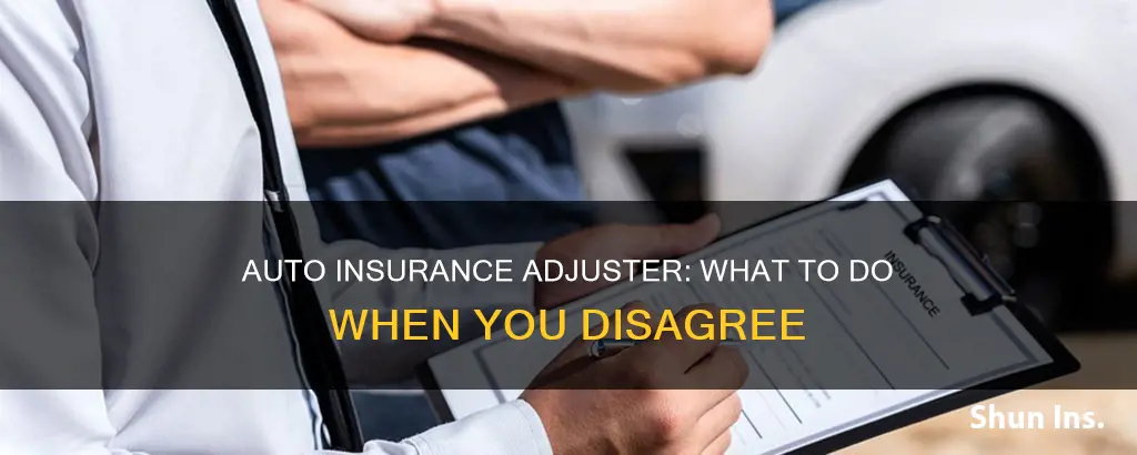 what if I disagree with auto insurance adjuster