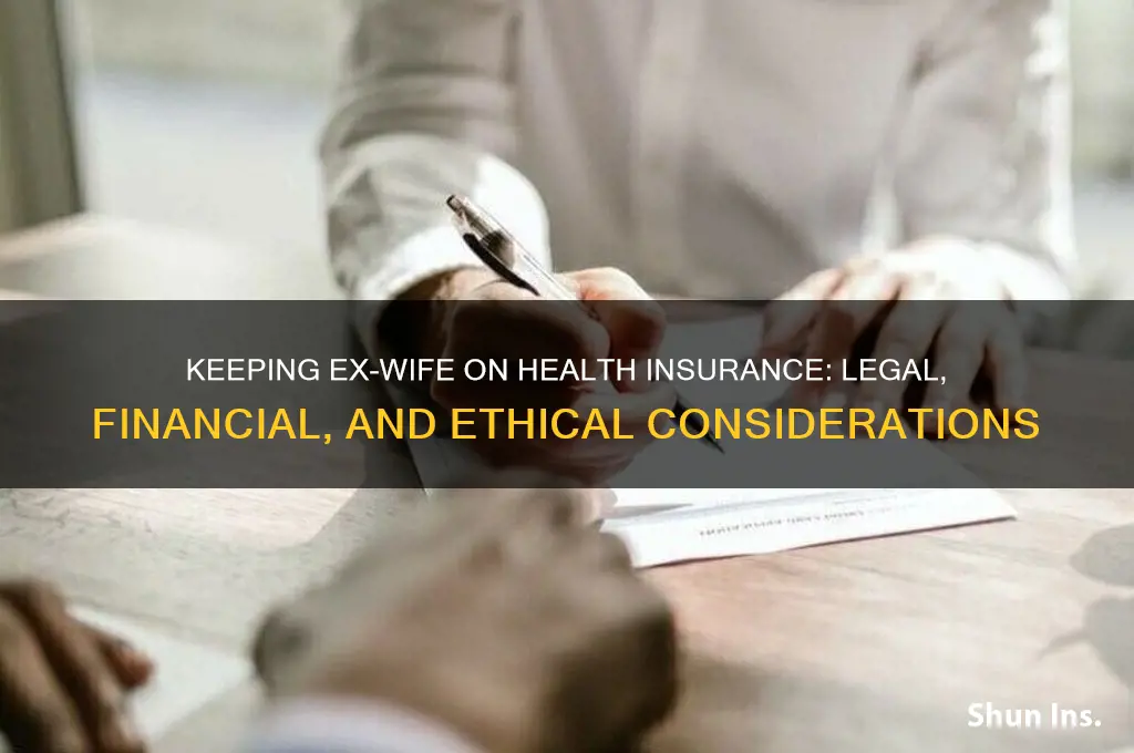 what if i kept my exwife on my health insurance