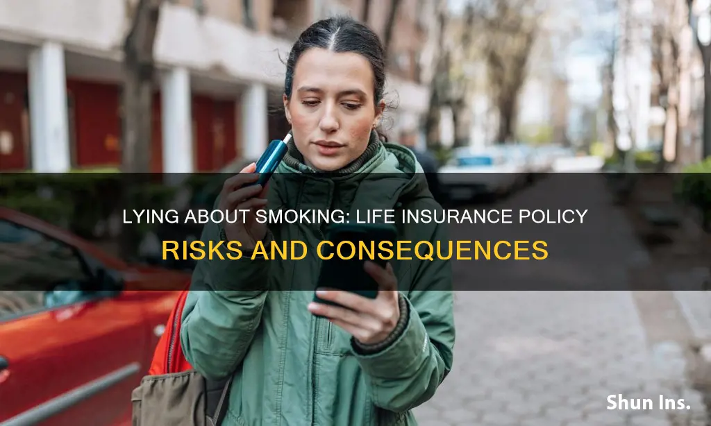 what if I lie about smoking for life insurance