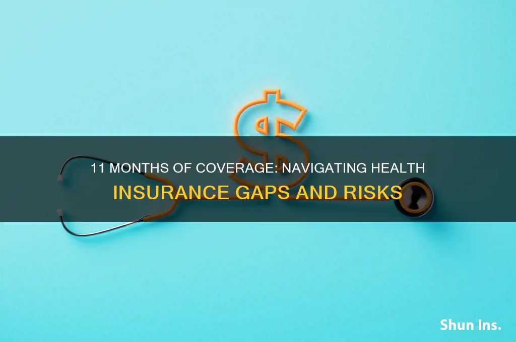 what if i only had health insurance for 11 months