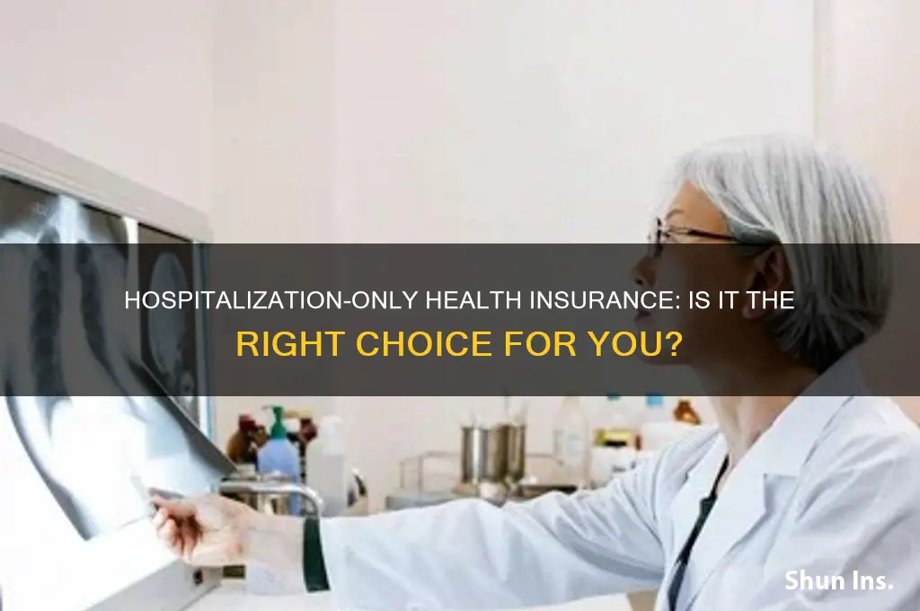 what if i only want hospitilization for my health insurance