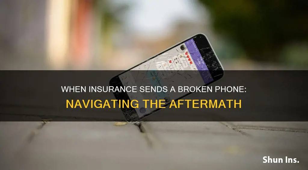 what if insurance sent me a broken phone