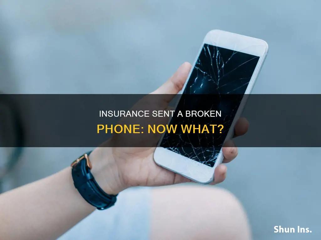 what if insurance sent me a broken phone