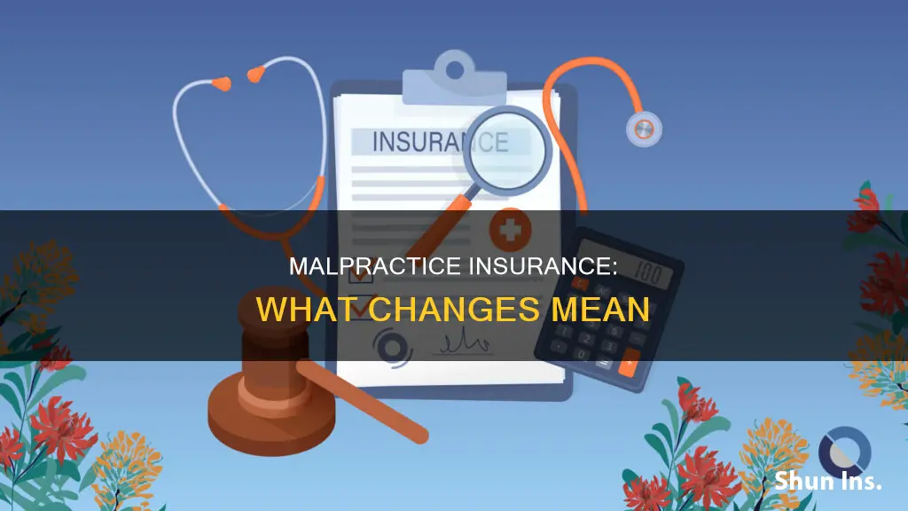 what if malpractice insurance changes