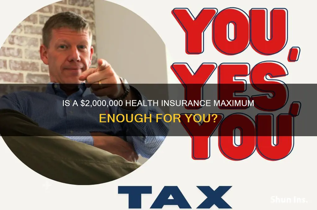 what if my health insurance maximum is only 2000000