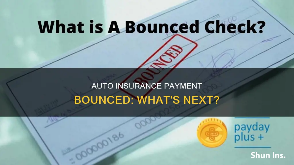 what if my insurance auto pyment bounces