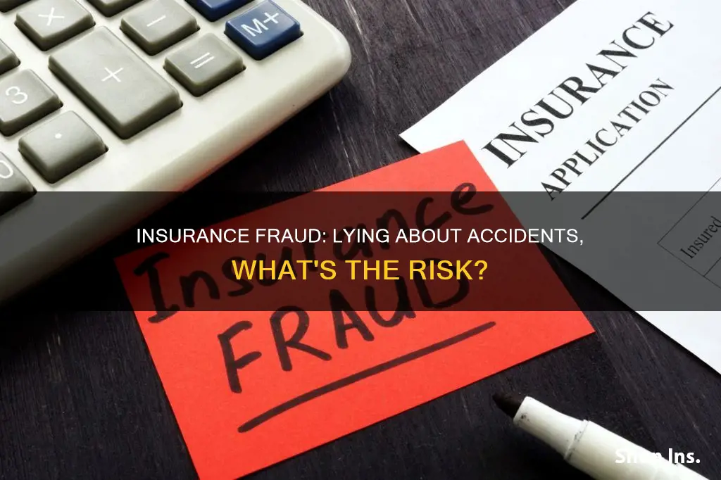 what if someone lie to auto insurance about accident