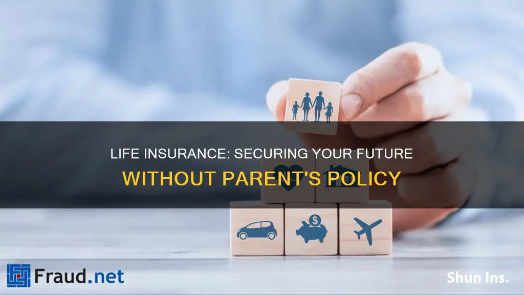 what if you dont get your parents life insurance