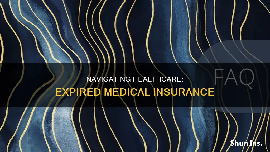 what if you medical insurance has expired