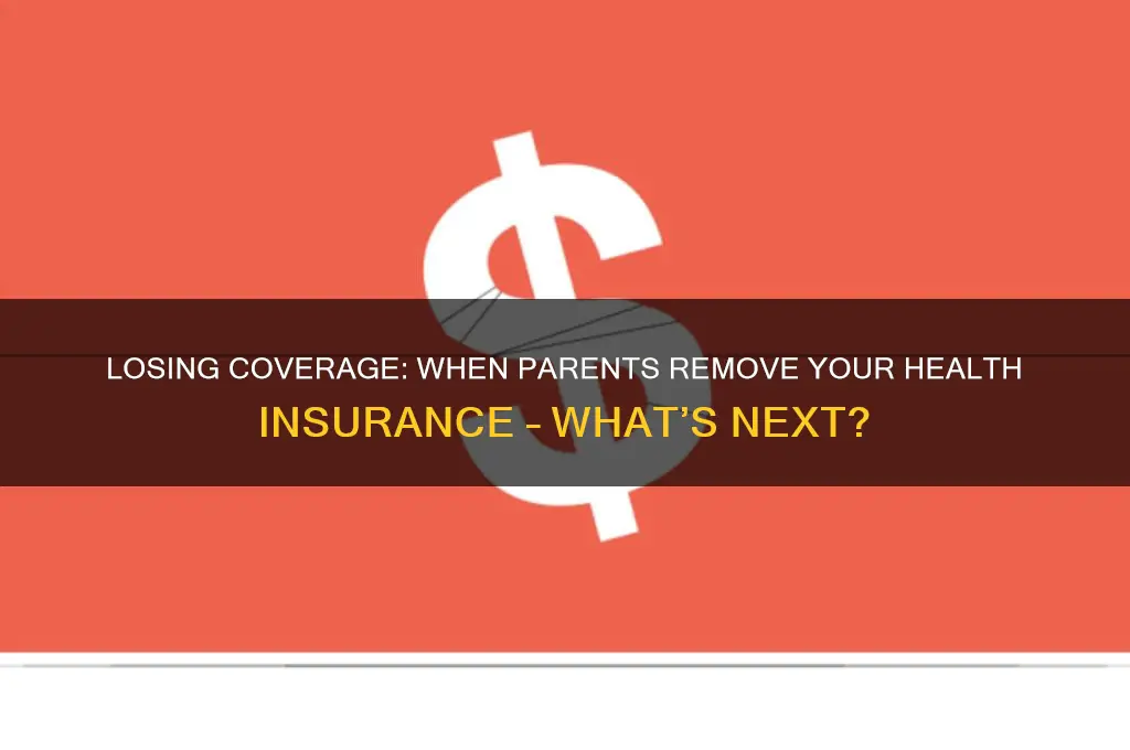 what if your parents remove your health insurance
