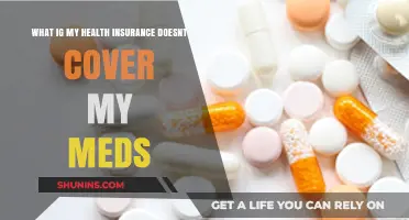 What to Do When Health Insurance Doesn't Cover Your Medications