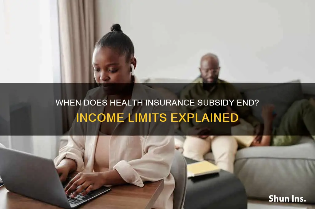 what income level does health insurance subsidy stop
