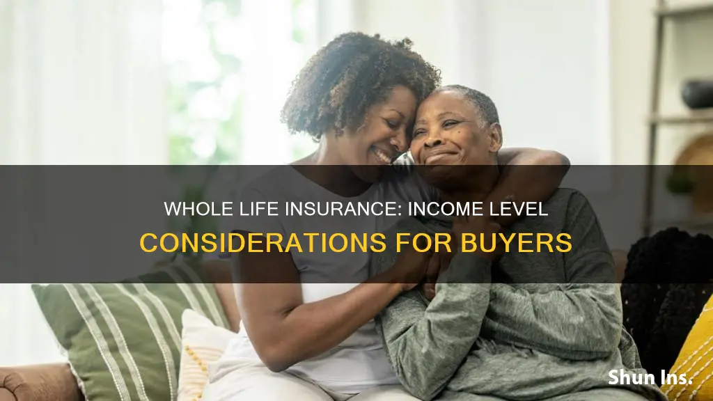 what income level for whole life insurance