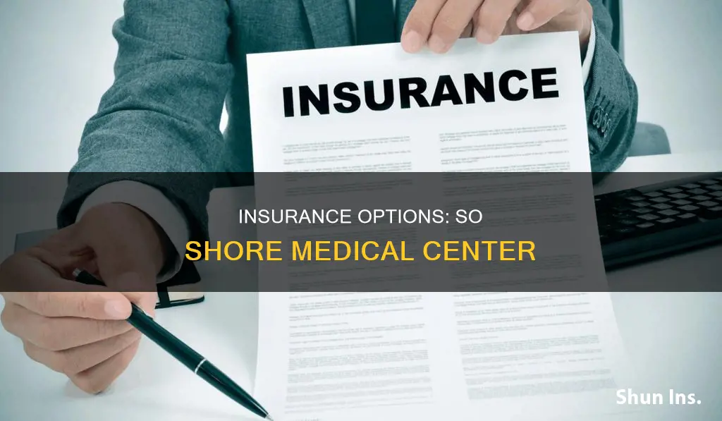 what insurance companies accepted at so shore medical center