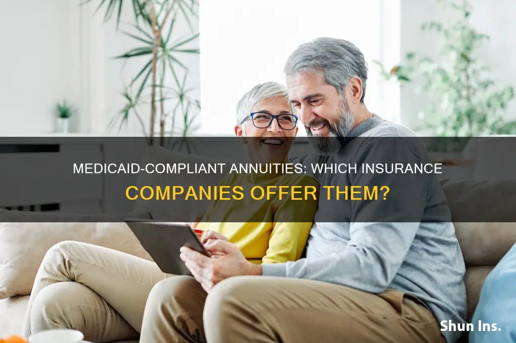 what insurance companies offer medicaid compliant annuities