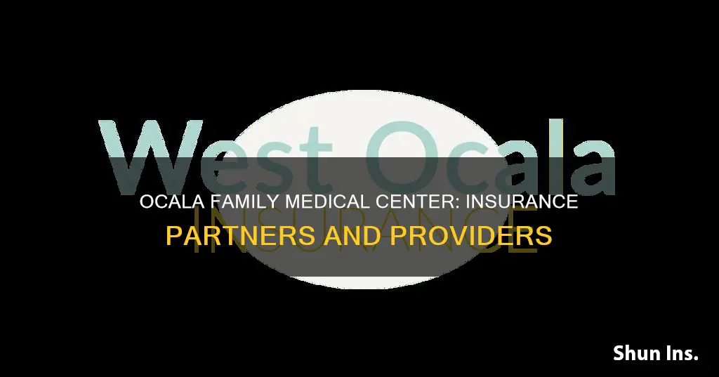 what insurance company does ocala family medical center use