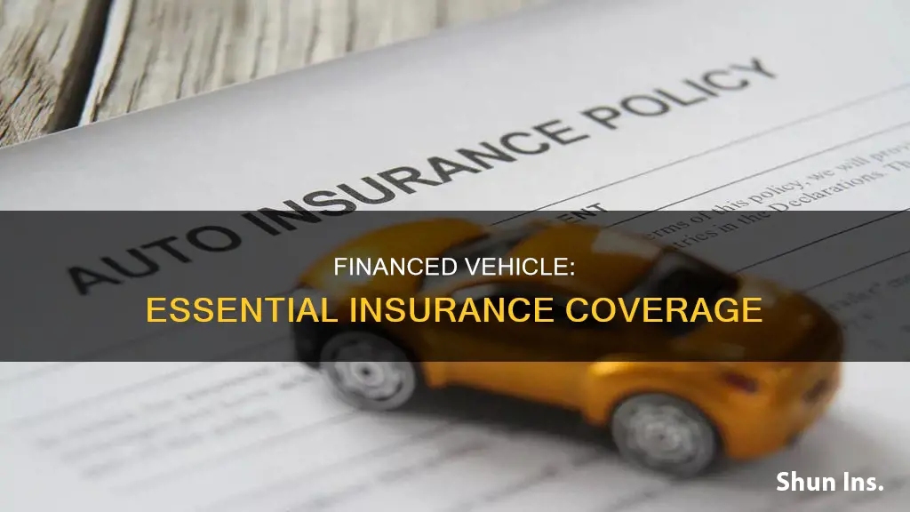 what insurance covergae should you have on a financed vehicle