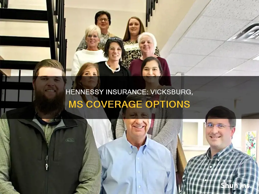 what insurance does hennessy insurance in vicksburg ms carry