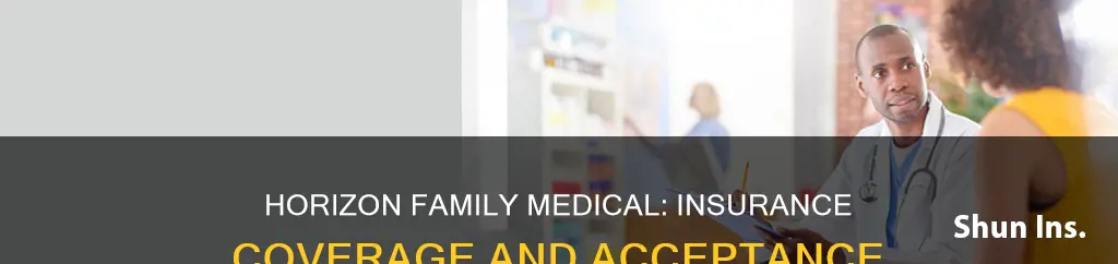 what insurance does horizon family medical accept