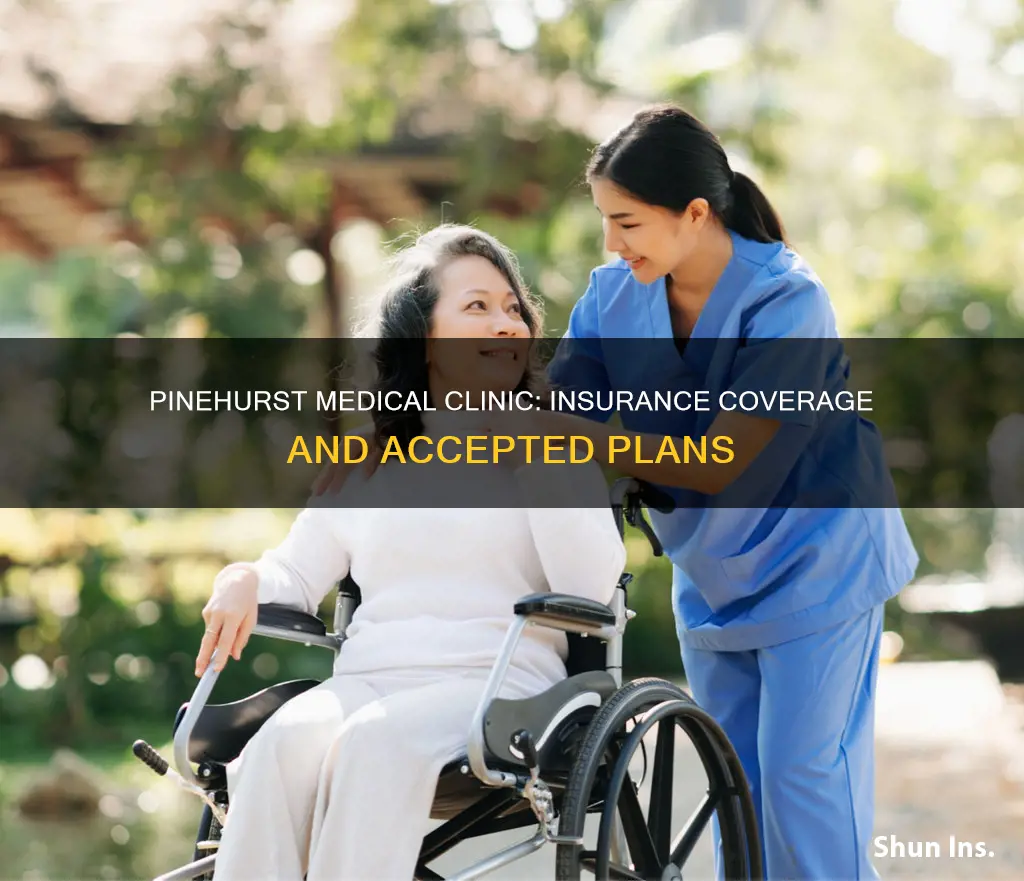 what insurance does pinehurst medical clinic accept