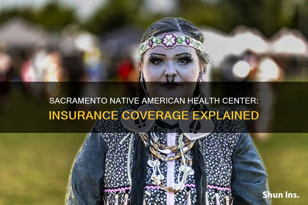 what insurance does sacramento native american health center