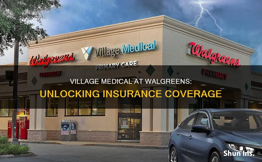 what insurance does village medical at walgreens accept