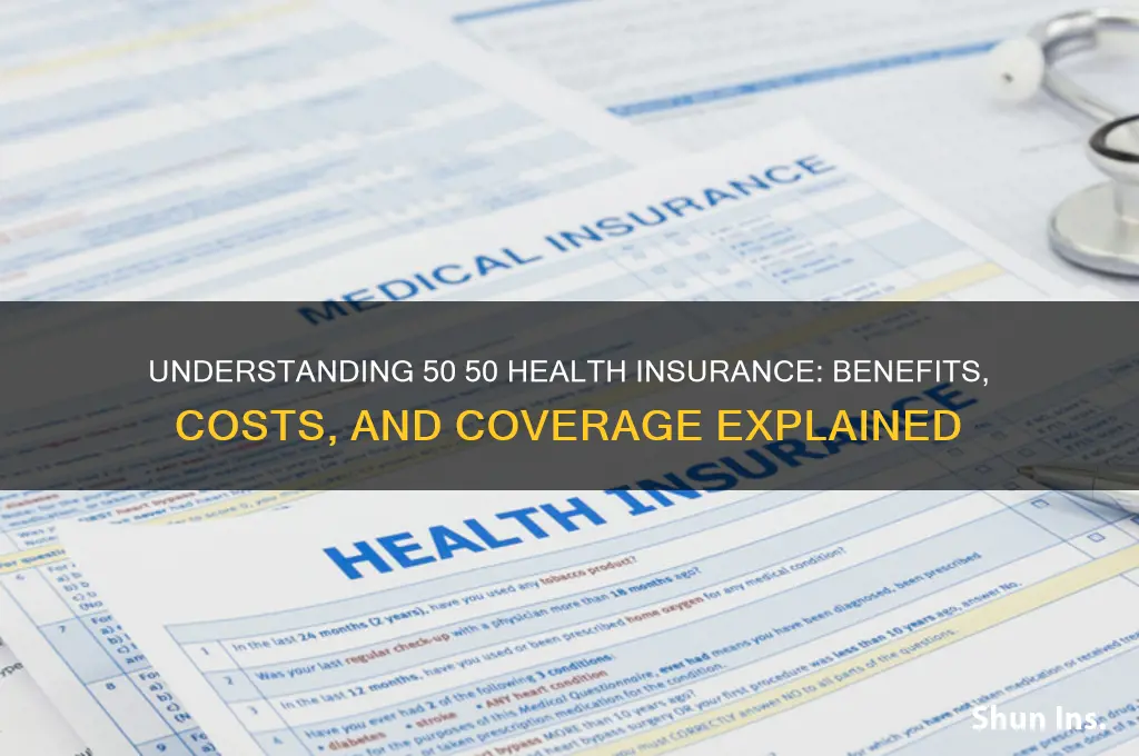 what is 50 50 health insurance
