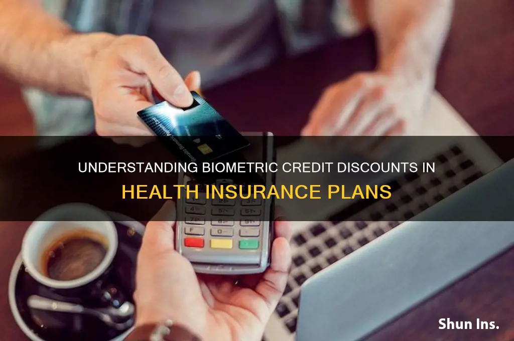 what is a biometric credit discount for health insurance