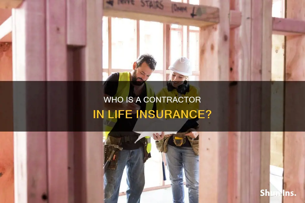 what is a contractor in life insurance