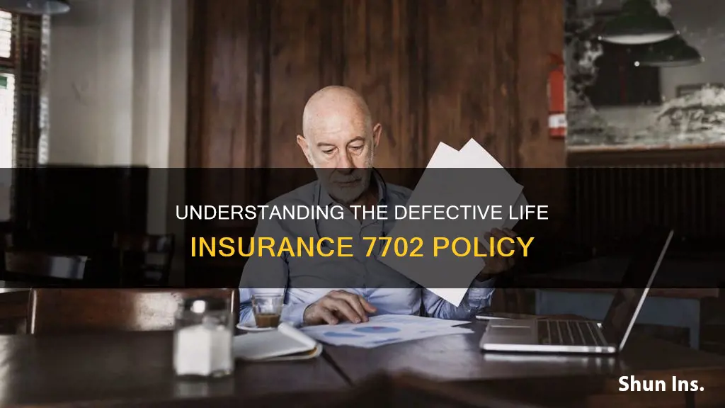 what is a defective life insurance 7702