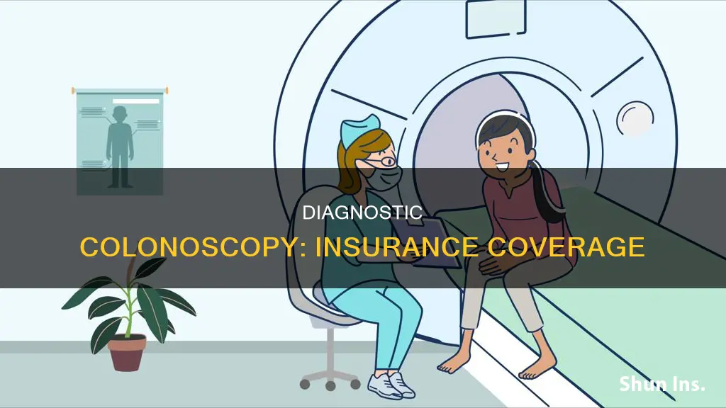 what is a diagnosticcolonoscopy considered for insurance