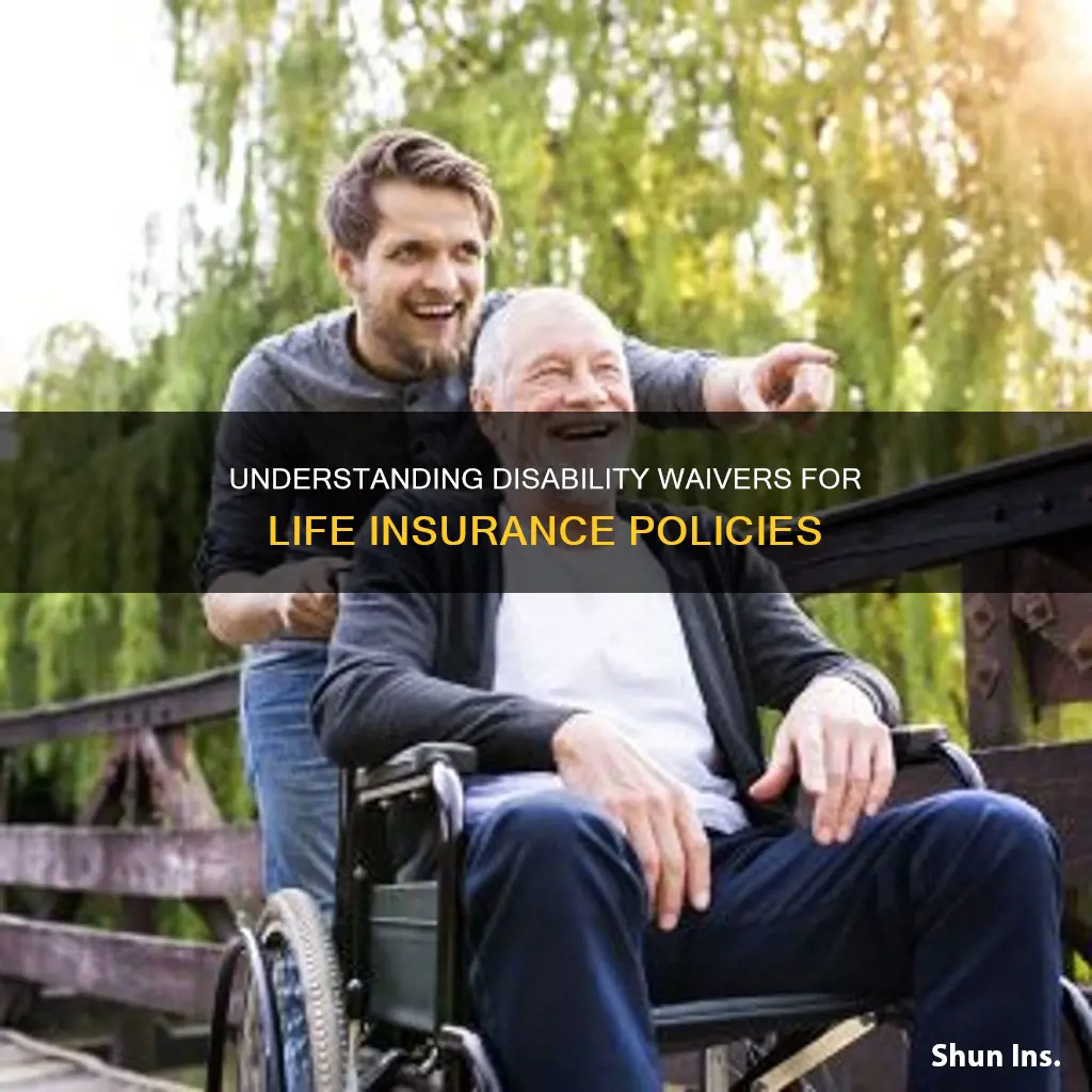 what is a disability waiver on life insurance