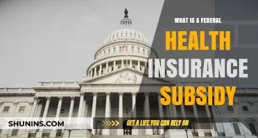 Understanding Federal Health Insurance Subsidies: Benefits, Eligibility, and How They Work