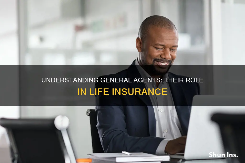 what is a general agent in life insurance