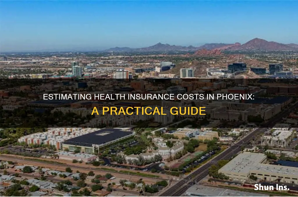 what is a guestimate of health insurance in phoenix