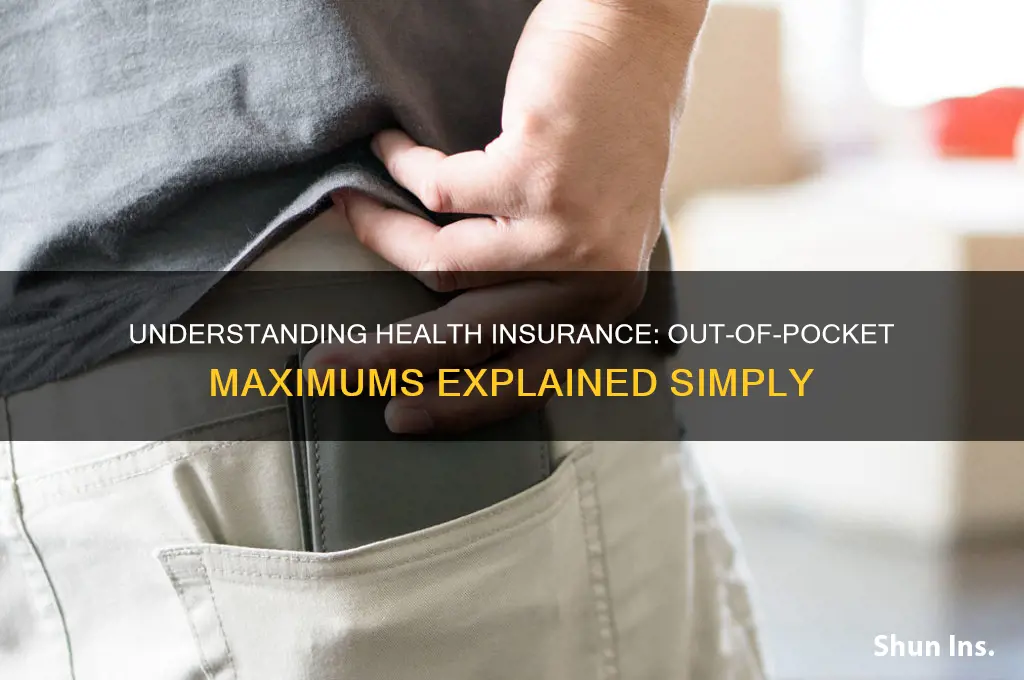 what is a health insurance out of pocket maximum