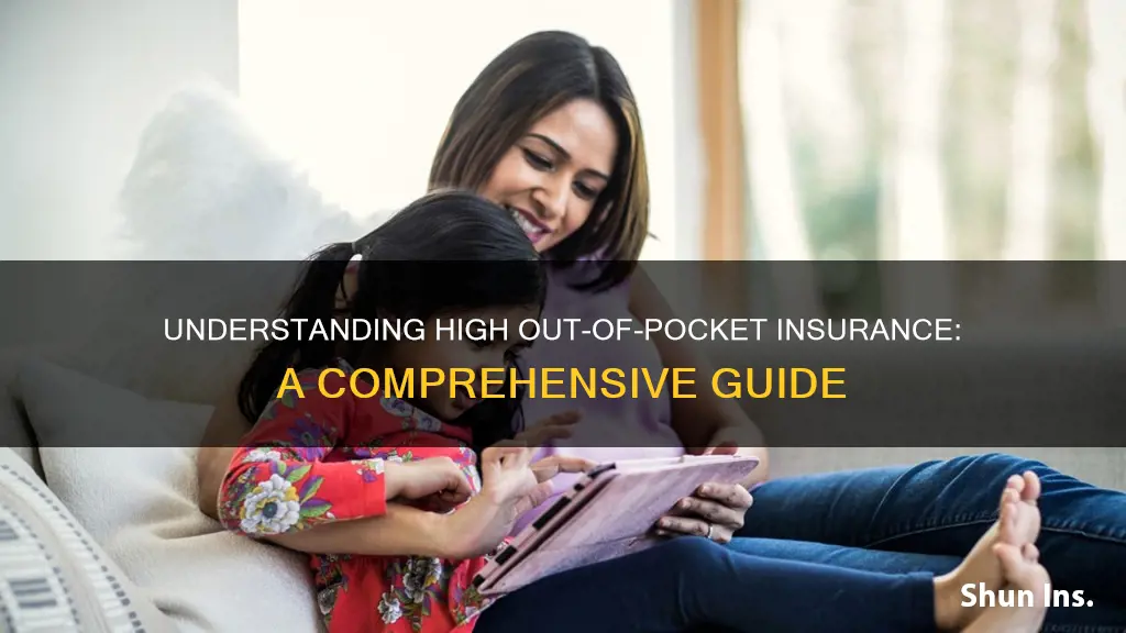 what is a high out of pocket insurance