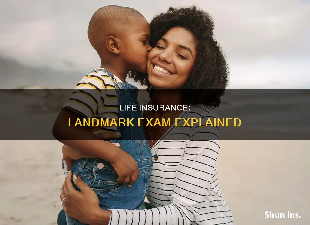 what is a landmark exam in life insurance