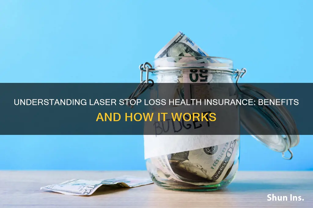 what is a laser stop loss health insurance